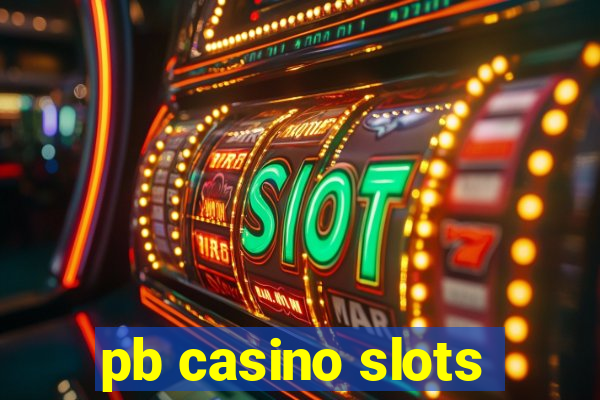 pb casino slots